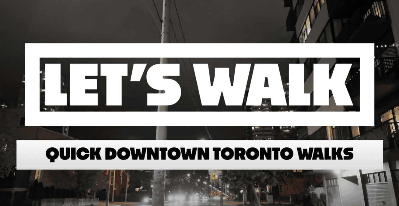 Let's Walk - Jarvis St to Church St - Toronto